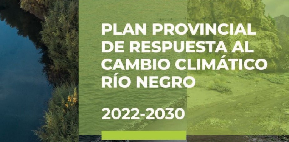Río Negro tiene un plan de adaptación y mitigación al cambio climático